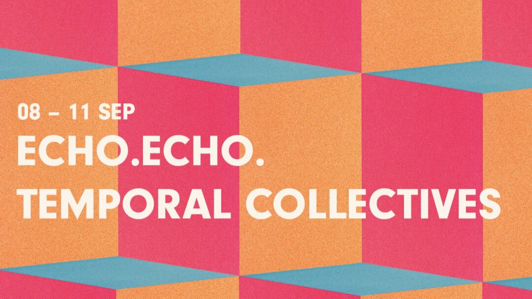 Echo. Echo. Temporal Collectives.